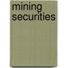 Mining Securities door Pope Yeatman