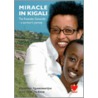 Miracle In Kigali door Paul Dickson