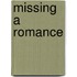 Missing A Romance