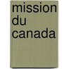 Mission Du Canada door Jesuits Jesuits