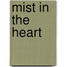 Mist in the Heart by Emily Blake Vail