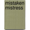 Mistaken Mistress door Margaret McPhee