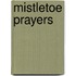 Mistletoe Prayers