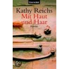 Mit Haut und Haar by Kathy Reichs