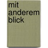 Mit anderem Blick by Christa Wolf