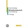 Mittelhochdeutsch door Hilkert Weddige