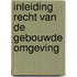 Inleiding recht van de gebouwde omgeving