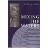 Mixing The Waters by Jeffrey K. Stine