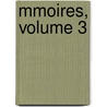 Mmoires, Volume 3 door Sc Soci T. Acad mi