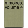 Mmoires, Volume 4 door Louis Fauche-Borel