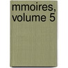 Mmoires, Volume 5 door Anne Jean Savary