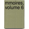 Mmoires, Volume 6 door Rambouillet Soci T. Arch ol