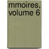 Mmoires, Volume 6