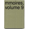 Mmoires, Volume 9 door Arts E. Acad mie Nation