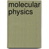 Molecular Physics by Wolfgang Demtrader