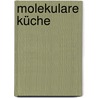 Molekulare Küche by Rolf Caviezel