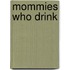 Mommies Who Drink