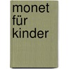 Monet für Kinder door Rudolf Herfurtner