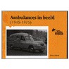 Ambulances in beeld (1945-1975) door K.J.J. Waldeck
