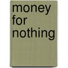 Money for Nothing door Jones Jw