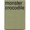 Monster Crocodile door Tom Jackson