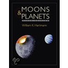 Moons and Planets by William K. Hartmann