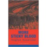 More Sticky Blood by Kay Thackray