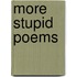 More Stupid Poems