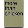 More Than Chicken door Onbekend