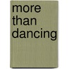 More Than Dancing door T.M. Stringfellow