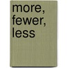 More, Fewer, Less door Tana Hoban