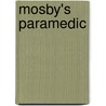 Mosby's Paramedic by Mick Sanders