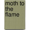 Moth To The Flame door Maxine Barry