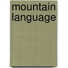 Mountain Language by Stephen Watts