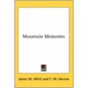 Mountain Memories door James W. Whilt