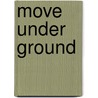 Move Under Ground door Nick Mamatas