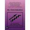 Mr. Determination door Todd Presley and Romana Harrison