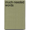 Much-Needed Words door Tanya DeDee Graham