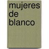 Mujeres de Blanco by Silvia Lopez Banus