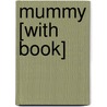 Mummy [With Book] by Unknown