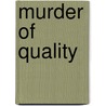 Murder Of Quality door Onbekend