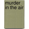Murder in the Air door Bill Crider