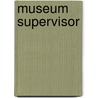 Museum Supervisor by Jack Rudman