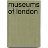 Museums Of London by Paul Skinner