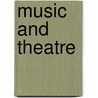 Music and Theatre door Onbekend