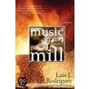 Music of the Mill door Luis J. Rodriguez