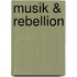 Musik & Rebellion
