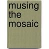 Musing the Mosaic door Matthew Roberson