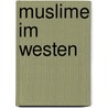 Muslime im Westen door Sandra Oswald