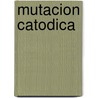 Mutacion Catodica door Jorge Riera